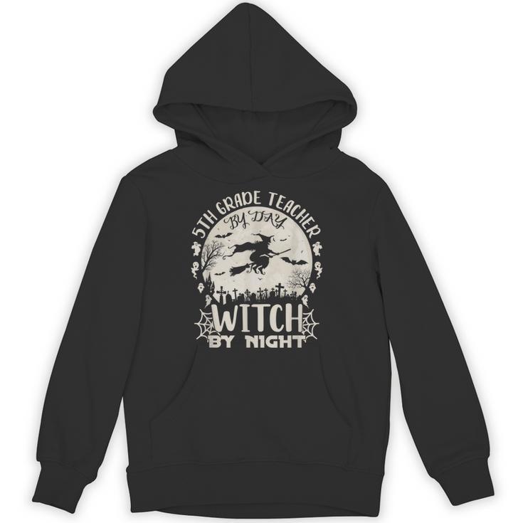 5th Grade Teacher By Day Witch By Night Halloween Unisex Hoodie
