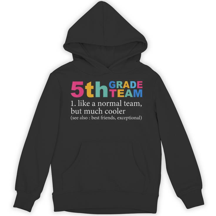 5th Grade Team Like A Normal Team But Much Cooler Teacher Unisex Hoodie