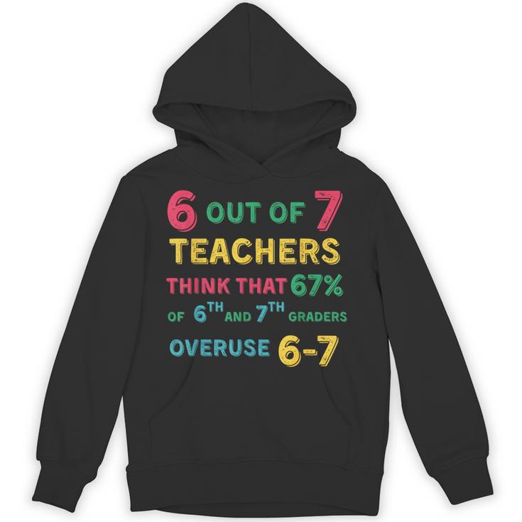 67 Teacher Middle School Teacher 6 7 Overuse 67 Unisex Hoodie