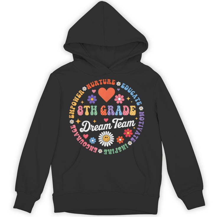 8th Grade Dream Team Eighth Grade Teacher Kid Back To School Unisex Hoodie