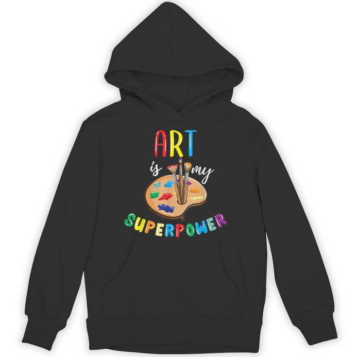 Art Is My Superpower Art Teacher Unisex Hoodie