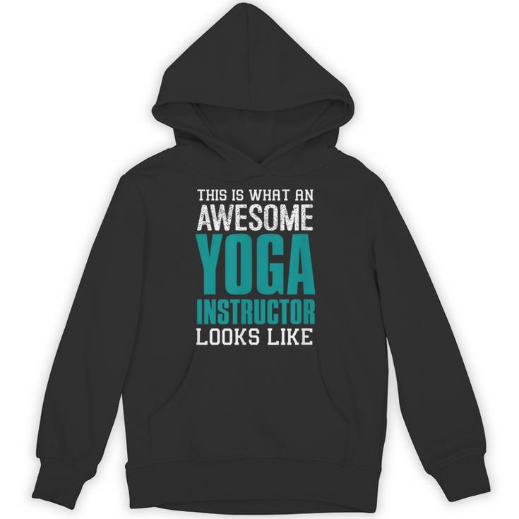 This Is What An Awesome Yoga Instructor Yoga Teacher Unisex Hoodie