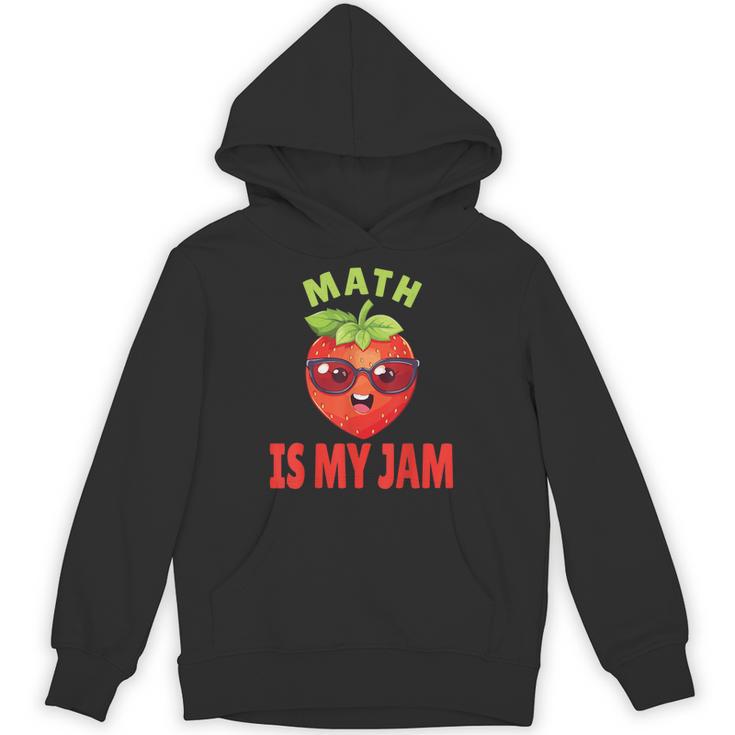 Back To School Math Is My Jam Math Teacher Unisex Hoodie