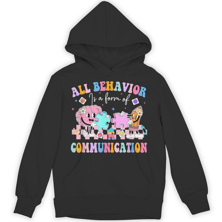 All Behavior Is A Form Of Communication SPED Teacher Autism Unisex Hoodie
