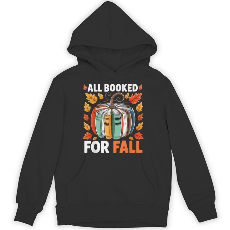 All Booked For Fall Book Pumpkin Autumn Thanksgiving Teacher Unisex Hoodie