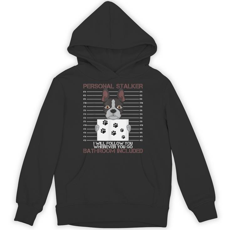 Boston Terrier American Gentleman Personal Stalker Dog Lover Unisex Hoodie