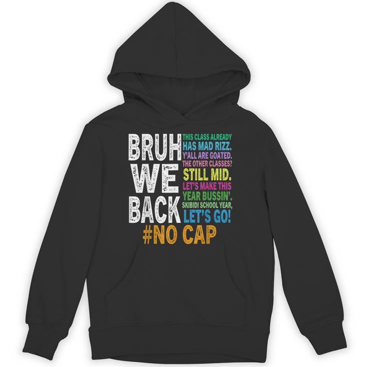 Bruh We Back Bruh No Cap We'Re Back Teacher Student Unisex Hoodie
