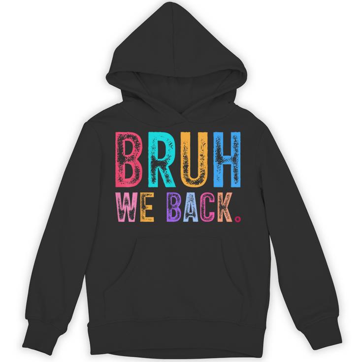 Bruh We Back Teachers Retro Back To School Boys Girls Kids Unisex Hoodie
