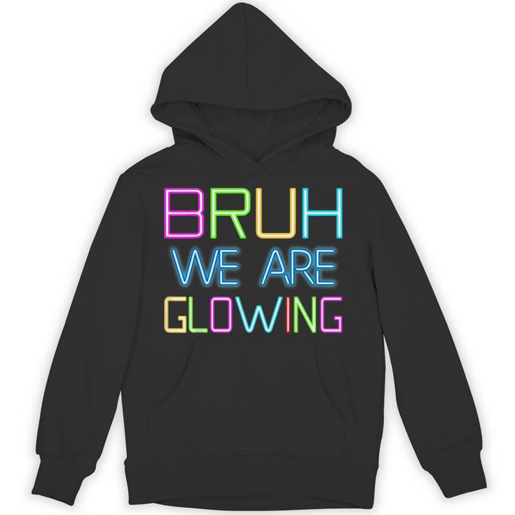 Bruh We Are Glowing In My Glowing Era Group Team Tie Die Hoodie