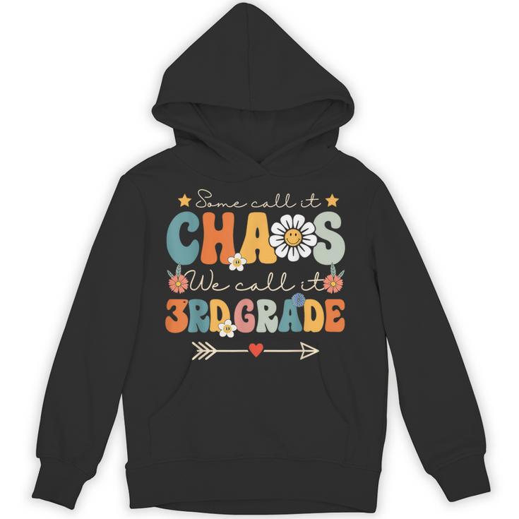Some Call It Chaos We Call It 3rd Grade Third Grade Teachers Men Women Kids Unisex Hoodie