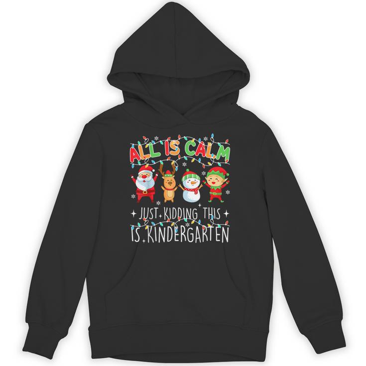 All Is Calm Xmas Kindergarten Christmas Season Teacher Unisex Hoodie