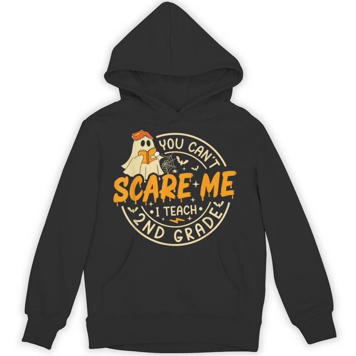 You Can't Scare Me I Teach 2nd Grade Teacher Halloween Ghost Unisex Hoodie