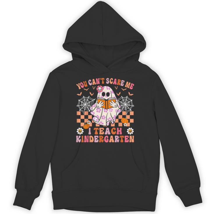 You Cant Scare Me I Teach Kindergarten Teacher Halloween Unisex Hoodie