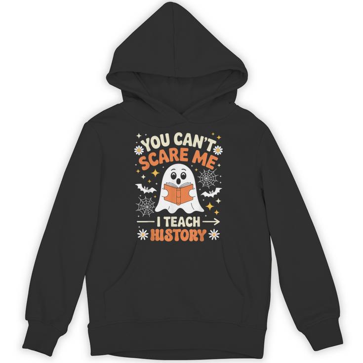 You Can't Scare Me I Teach History Retro Teacher Halloween Unisex Hoodie