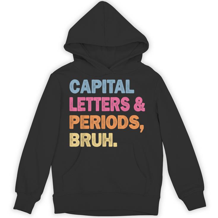 Capital Letters And Periods Bruh Teacher Bruh Teache Unisex Hoodie