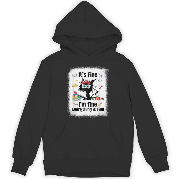 Cat It's Fine I'm Fine Everything Is Fine Teacher Life Unisex Hoodie