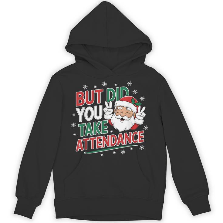 Christmas Teacher Surprise Did You Take Attendance Unisex Hoodie