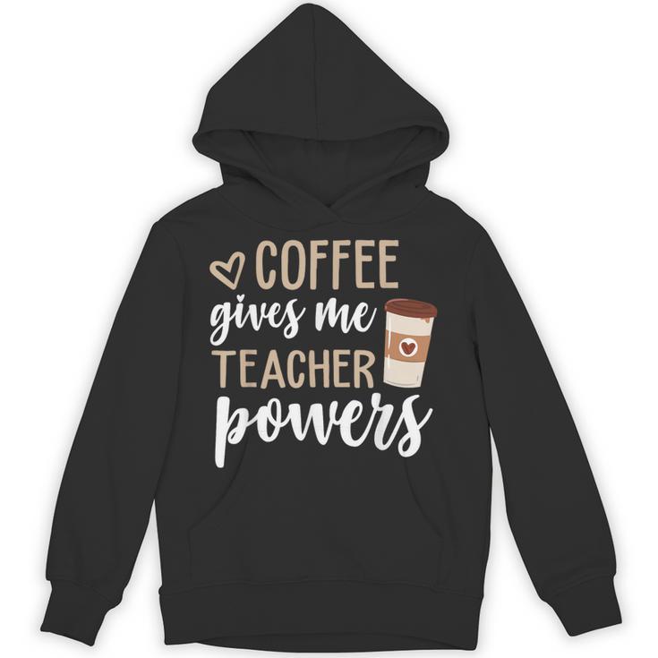 Coffee Gives Me Teacher Powers Teacher Unisex Hoodie