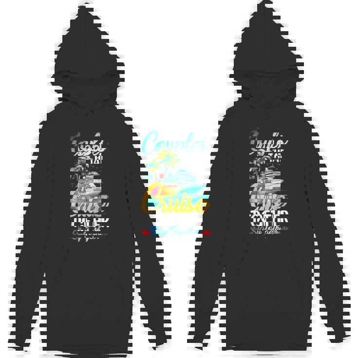 Couples That Cruise Together Stay Together Couples Cruising Unisex Hoodie