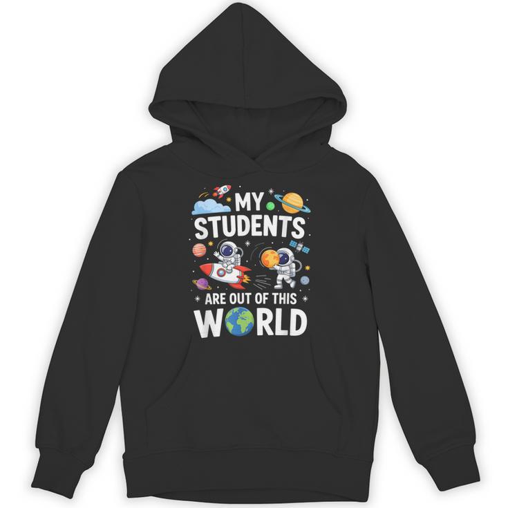 Cute School Teacher My Students Are Out Of This World Space Unisex Hoodie