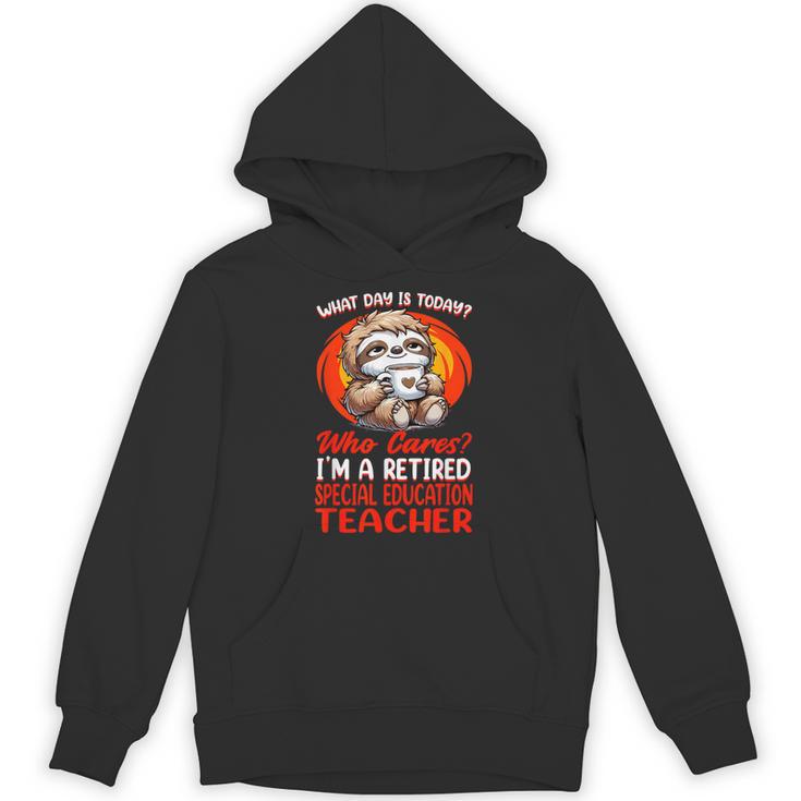 What Day Is Today Retired Special Education Teacher Unisex Hoodie