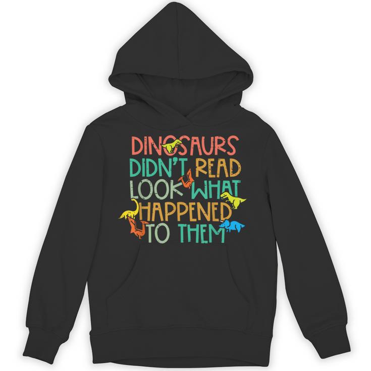 Dinosaurs Didnt Read Book Lover Boys Kids Teacher Unisex Hoodie
