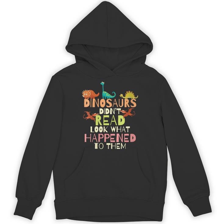 Dinosaurs Didnt Read Look What Happened To Them Teacher Unisex Hoodie