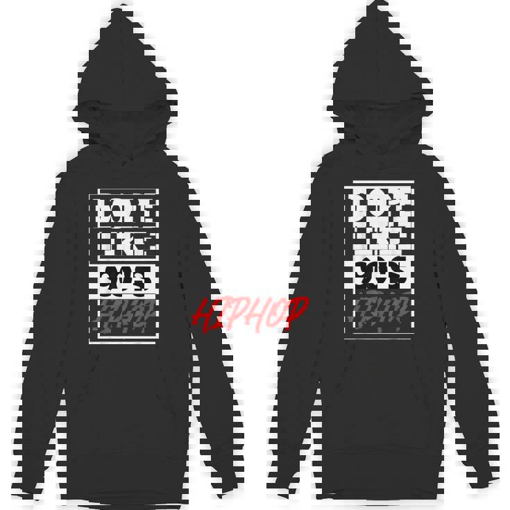 Dope Like 90 s Hip Hop Saying Rap Music Rapper Unisex Hoodie