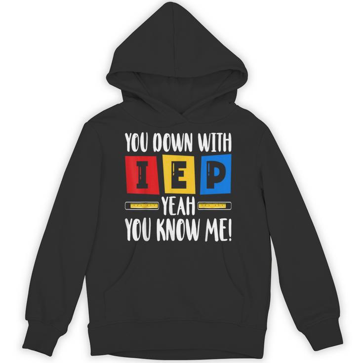 You Down With IEP Yeah You Know Me SPED Teacher Unisex Hoodie