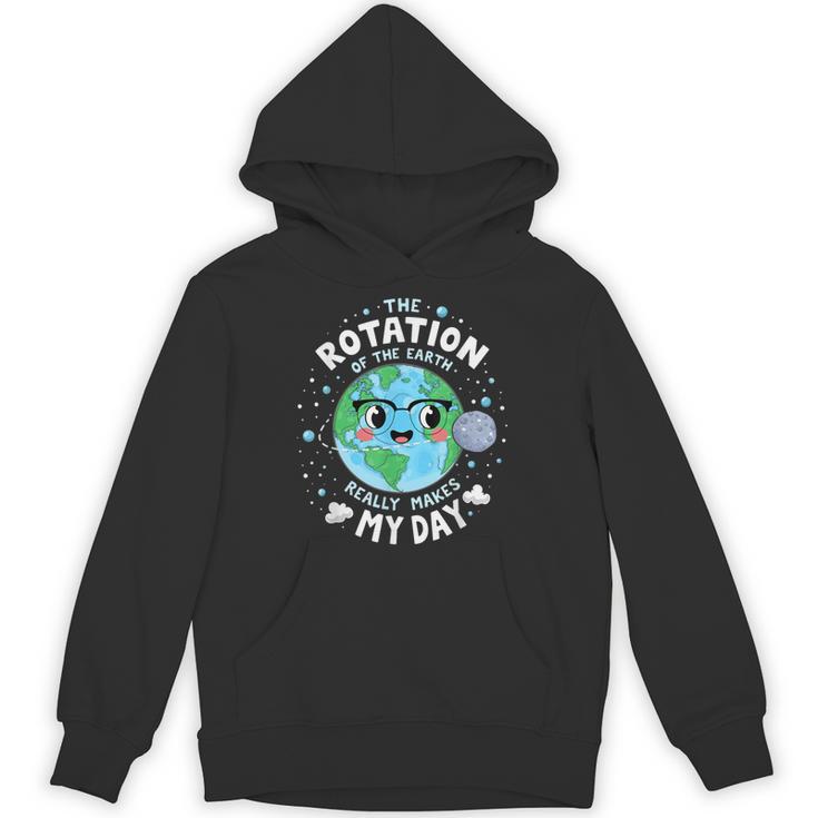 Earth Day Rotation Of The Earth Makes My Day Science Teacher Unisex Hoodie