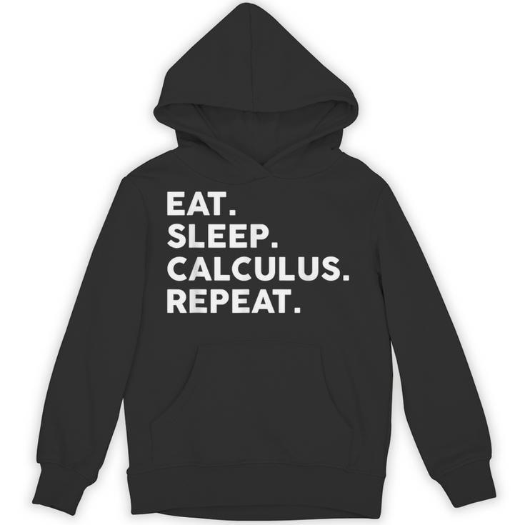 Eat Sleep Calculus Repeat Mathematics Math Teacher Unisex Hoodie