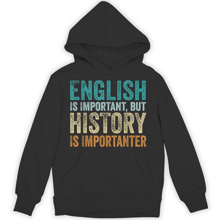 English Is Important But History Is Importanter Teacher Unisex Hoodie