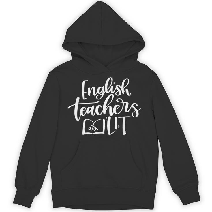 English Teachers Are Lit Teacher Appreciation Unisex Hoodie