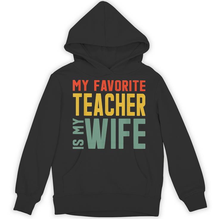 My Favorite Teacher Is My Wife Unisex Hoodie, trending gift My Favorite Teacher Is My Wife Unisex Hoodie, trending gift