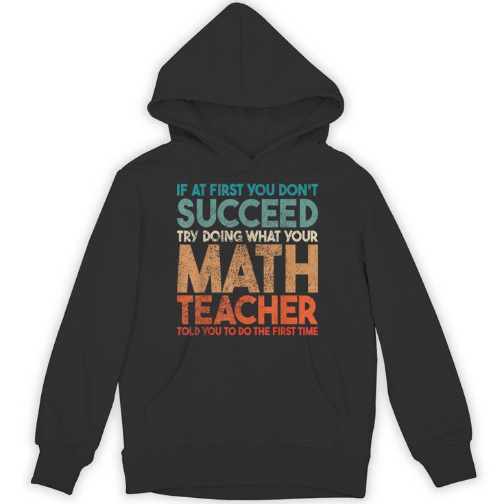 If At First You Don't Succeed Try Doing Math Teacher Unisex Hoodie