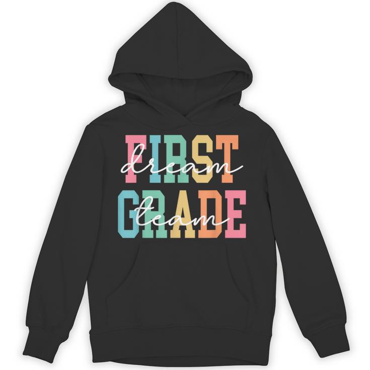 First Grade Dream Team Back To School 1st Grade Teacher Unisex Hoodie