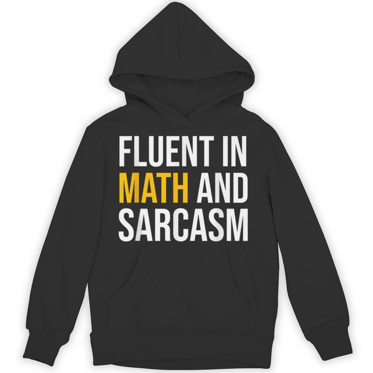 Fluent In Math And Sarcasm Teacher Appreciation Day Gift Unisex Hoodie