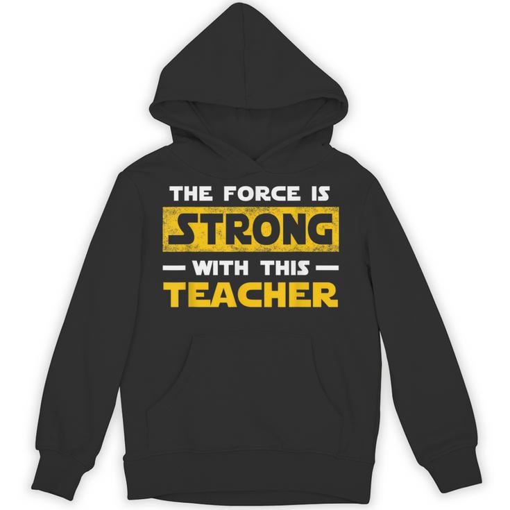 The Force Strong With This Teacher Men Women Kids Unisex Hoodie