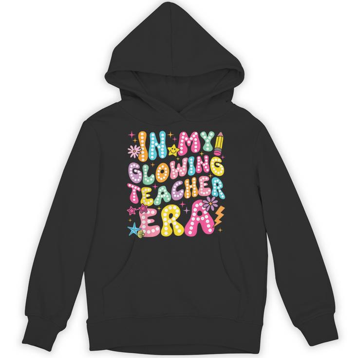 In My Glowing Teacher Era Teaching Back To School Unisex Hoodie