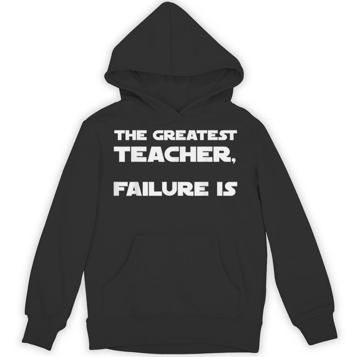 The Greatest Teacher Failure Is Wisdom Quote Motivation Men Women Girls Kids Unisex Hoodie