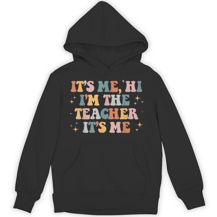 Groovy Its Me Hi Im The Teacher It’s Me Back To School Unisex Hoodie