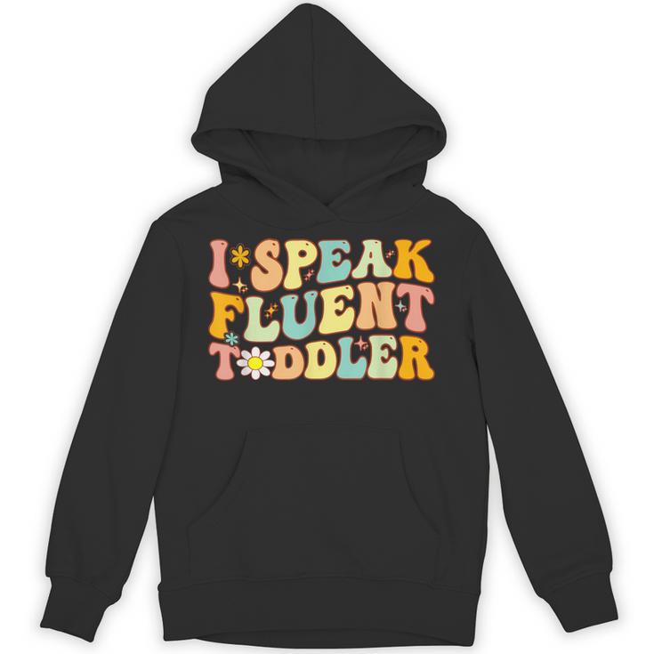 Groovy I Speak Fluent Toddler Daycare Provider Teacher Unisex Hoodie
