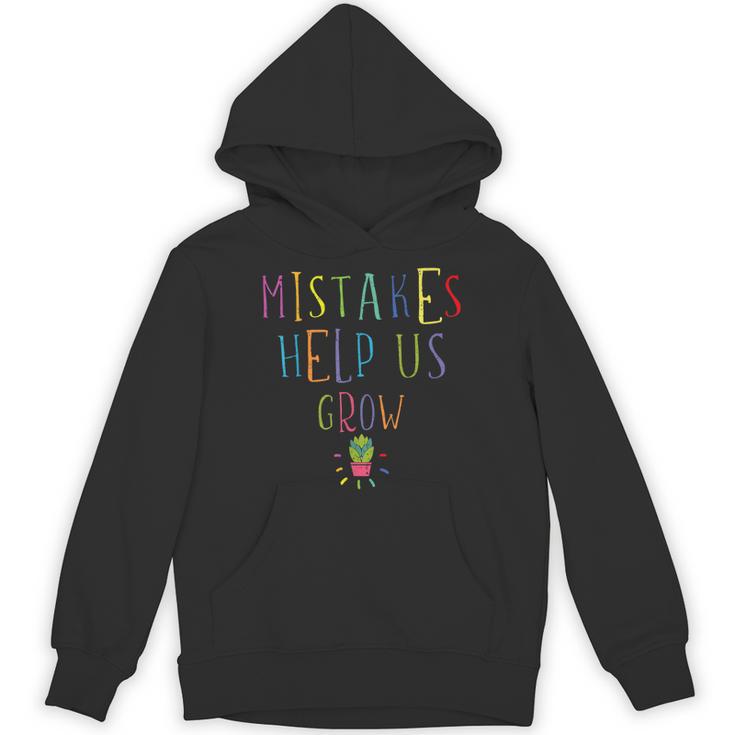 Growth Mindset Shirt For Teacher Mistakes Help Us Grow Unisex Hoodie