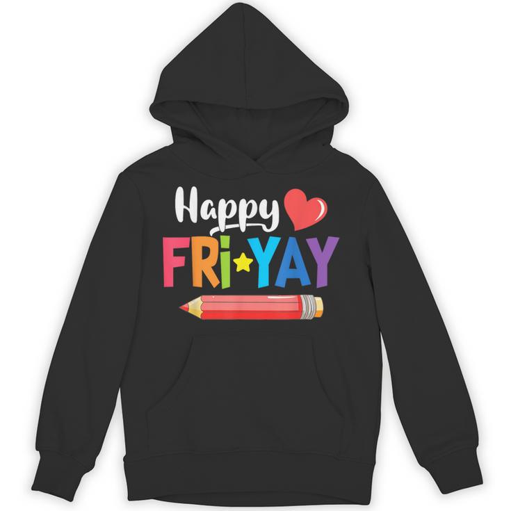 Happy Fri-Yay Friday Lovers Fun Teacher Life Weekend Unisex Hoodie