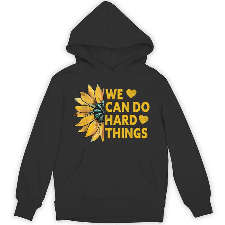 We Can Do Hard Things Kids Teacher Back To School Unisex Hoodie