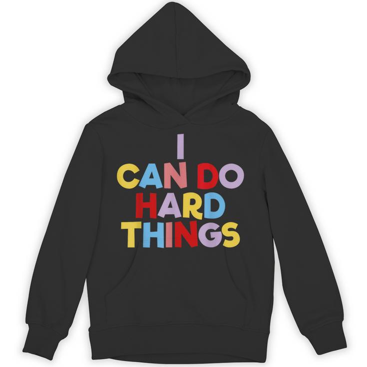 I Can Do Hard Things Teacher Inspiration Do Hard Things Unisex Hoodie