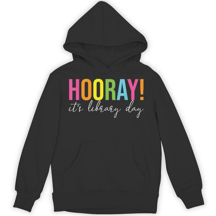 Hooray It's Library Day Teacher Reader Books Back To School Unisex Hoodie