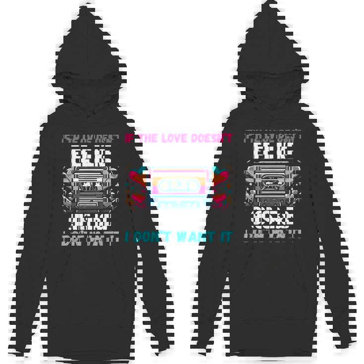 If The Love Donot Feel Like 90'S R&B I Don't Want It パーカー