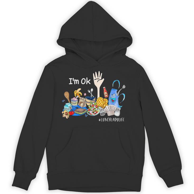 I'm Ok Lunch Lady Life Cafeteria Crew Teacher Women Unisex Hoodie
