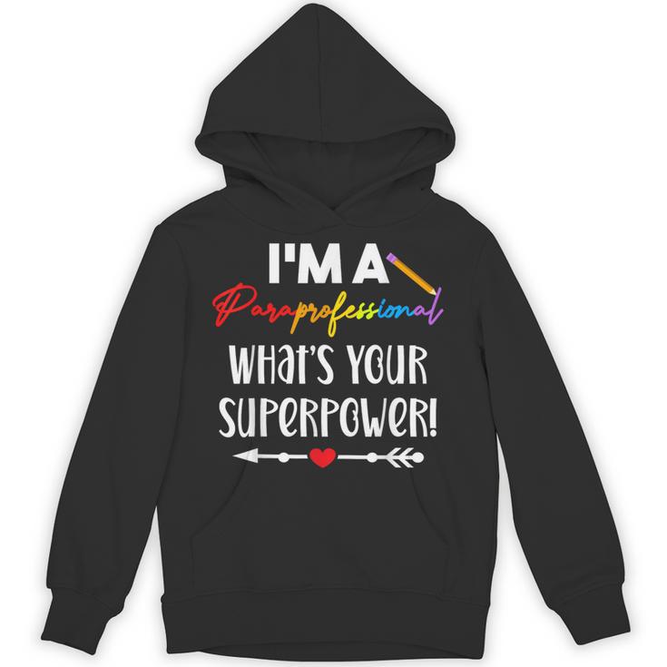 I'm A Paraprofessional What's Your Superpower Para Teacher Unisex Hoodie
